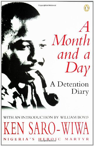 A Month and a Day: A Detention Diary by Ken Saro-Wiwa