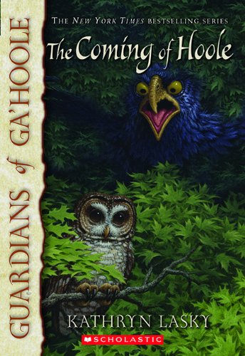 The Coming of Hoole (Guardians of Ga'hoole, Book 10) by Kathryn Lasky