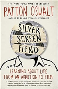 Silver Screen Fiend: Learning About Life from an Addiction to Film
