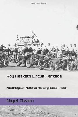 Roy Hesketh Circuit Heritage: Motorcycle Pictorial History 1953 - 1981