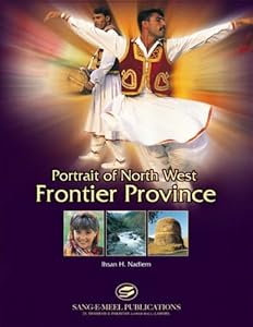 Portrait of North West Frontier Province by Ihsan H. Nadien