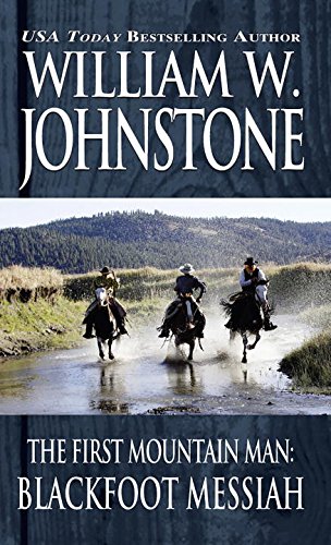Blackfoot Messiah by William W Johnstone