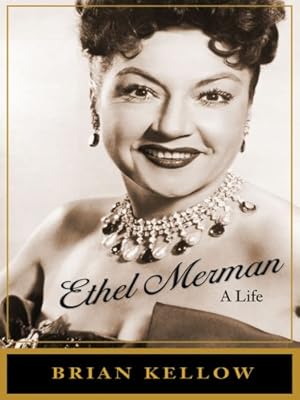 Ethel Merman: A Life (Thorndike Biography)