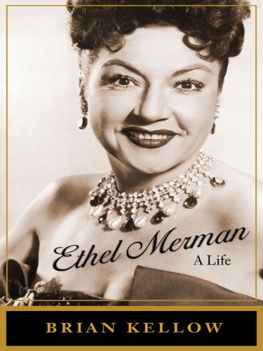 Ethel Merman: A Life (Thorndike Biography) by Brian Kellow