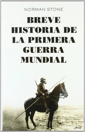 Breve historia de la primera guerra mundial by Norman Stone