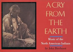 A Cry from the Earth: Music of North American Indians