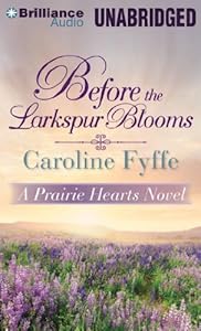 Before the Larkspur Blooms (A Prairie Hearts Novel)