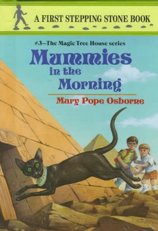 Magic Tree House #3: Mummies in the Morning by Mary Pope Osborne