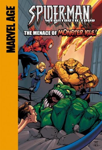 Spider-Man and Fantastic Four: The Menace of Monster Isle! (Spider-Man Team Up) by Todd Dezago
