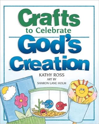 Crafts To Celebrate God's Creation