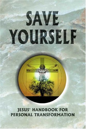 Save Yourself! A Conversation with Jesus by Kim Michaels
