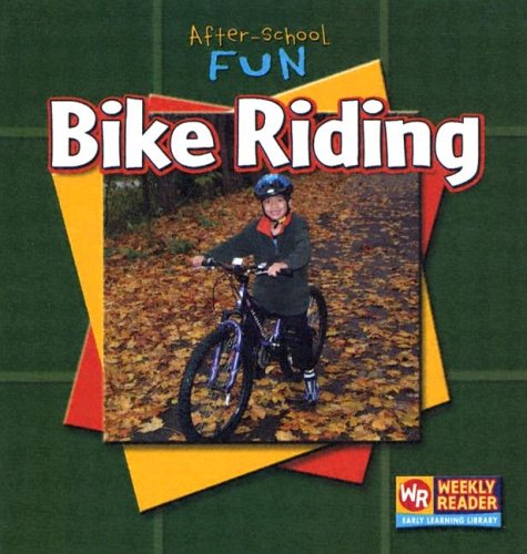 Bike Riding (After-School Fun) by JoAnn Early Macken