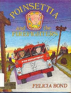 Poinsettia and the firefighters by Felicia Bond