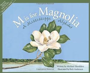 M Is For Magnolia: A Mississippi Alphabet Book