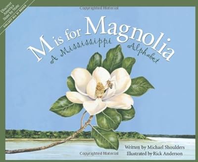 M Is For Magnolia: A Mississippi Alphabet Book