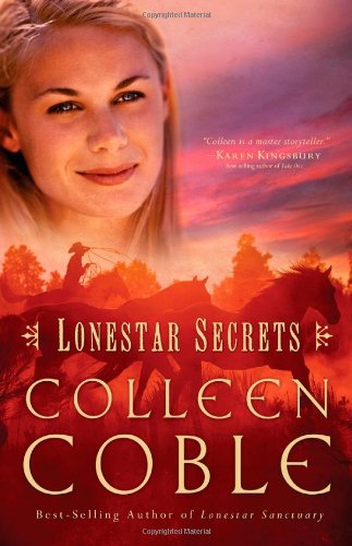 Lonestar Secrets (Lonestar Series, Book 2) by Colleen Coble
