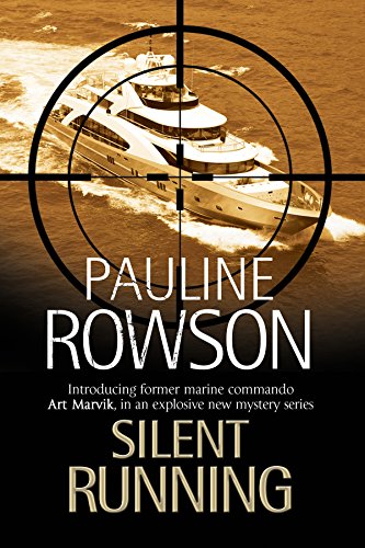Silent Running: The first Art Marvik marine thriller by Pauline Rowson