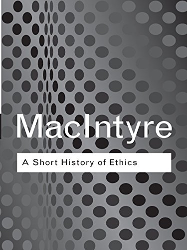 A Short History of Ethics: A History of Moral Philosophy from the Homeric Age to the 20th Century (Routledge Classics)