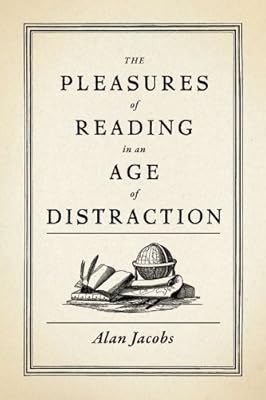 The Pleasures of Reading in an Age of Distraction
