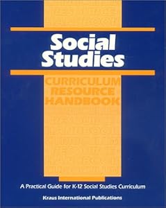Social Studies Curriculum Resource Handbook: A Practical Guide for K-12 Social Studies Curriculum (Teacher Resource Handbook series) by n/a In-House Staff