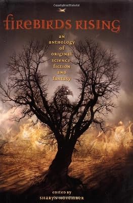 Firebirds Rising: An Original Anthology of Science Fiction and Fantasy