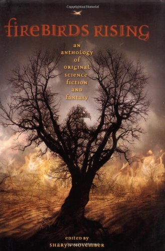 Firebirds Rising: An Original Anthology of Science Fiction and Fantasy by Sharyn November