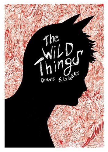 The Wild Things by Dave Eggers