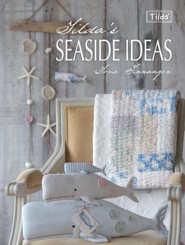 Tilda's Seaside Ideas by Tone Finnanger