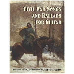 Civil War Songs and Ballads for Guitar by Jerry Silverman