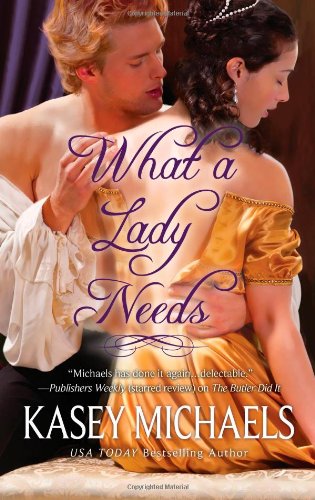 What a Lady Needs by Kasey Michaels