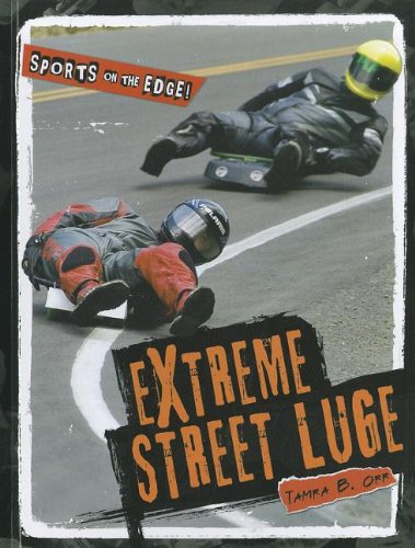 Extreme street luge by Tamra B Orr