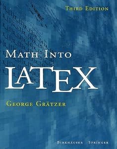 Math Into LaTeX by by George Grätzer