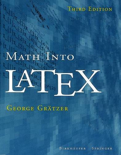 Math Into LaTeX by by George Grätzer