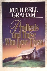 Prodigals and Those Who Love Them