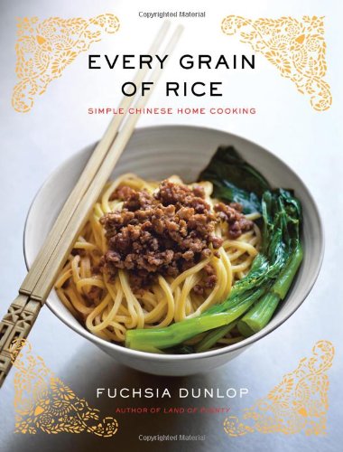 Every Grain of Rice: Simple Chinese Home Cooking by Fuchsia Dunlop