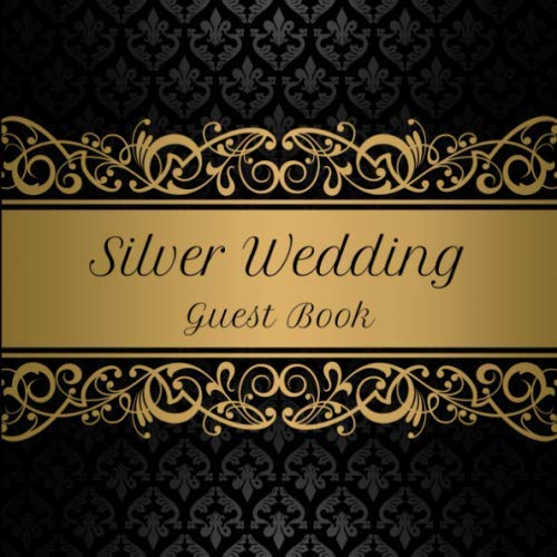 Silver Wedding Guest Book: 25th Anniversary | Space for 270 Party Guests to Sign in | Celebration Gift | Style 3 by MySweetGuestbooks