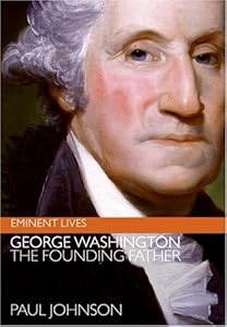 George Washington: The Founding Father (Eminent Lives)