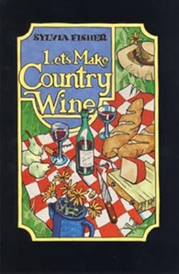 Let's Make Country Wine