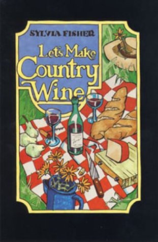 Let's Make Country Wine by Sylvia Fisher