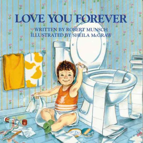 Love You Forever by Robert Munsch
