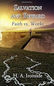 Salvation and Reward: Faith vs. Works