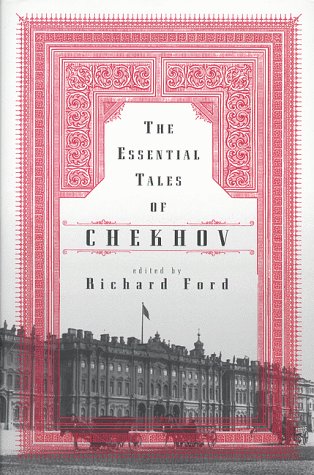 The Essential Tales Of Chekhov by Anton Chekhov