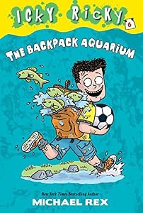 Icky Ricky #6: The Backpack Aquarium
