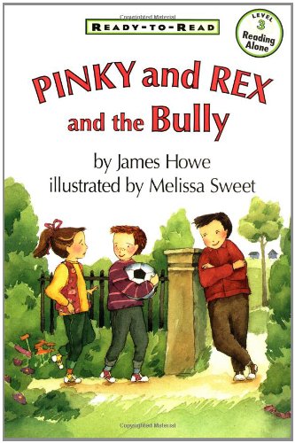 Pinky And Rex And The Bully (Ready-To-Read Level 3) by James Howe