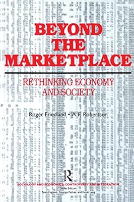 Beyond the Marketplace (Sociology and Economics)