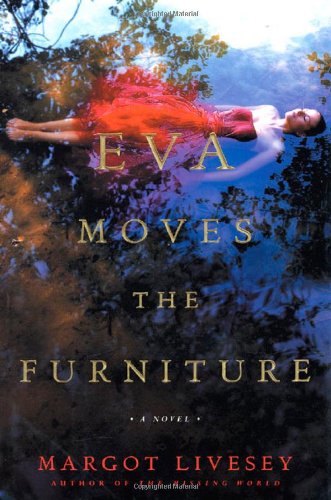 Eva Moves the Furniture: A Novel by Margot Livesey