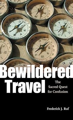 Bewildered Travel: The Sacred Quest for Confusion (Studies in Religion and Culture)