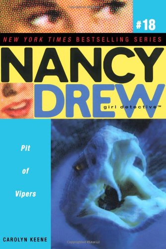 Pit of Vipers (Nancy Drew: All New Girl Detective #18) by Carolyn Keene