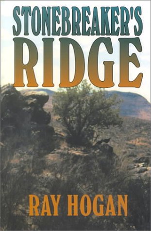 Stonebreaker's Ridge: A Western Story (Five Star First Edition Western Series) by Ray Hogan