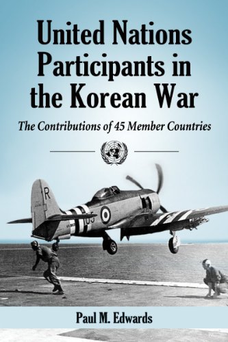 United Nations participants in the Korean War : the contributions of 45 member countries by Paul M Edwards